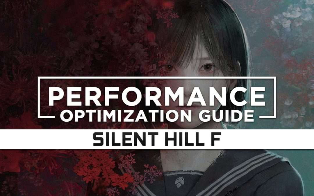 Silent Hill f (2025) — Maximum Performance Optimization / Low Specs Patch