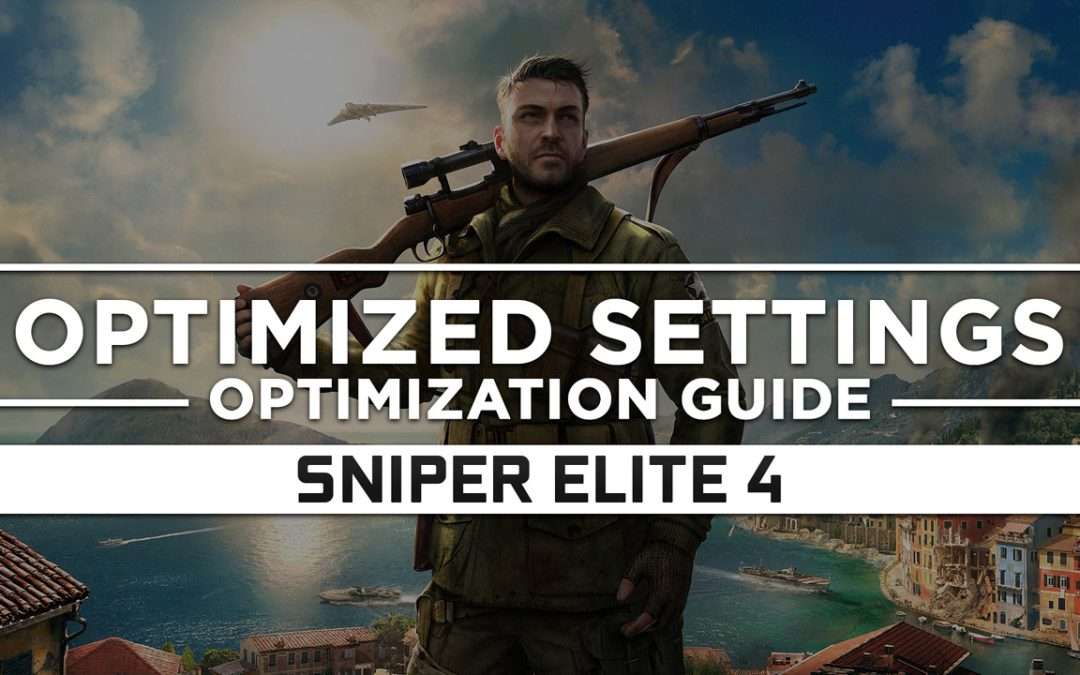 Sniper Elite 4 — Optimized PC Settings for Best Performance