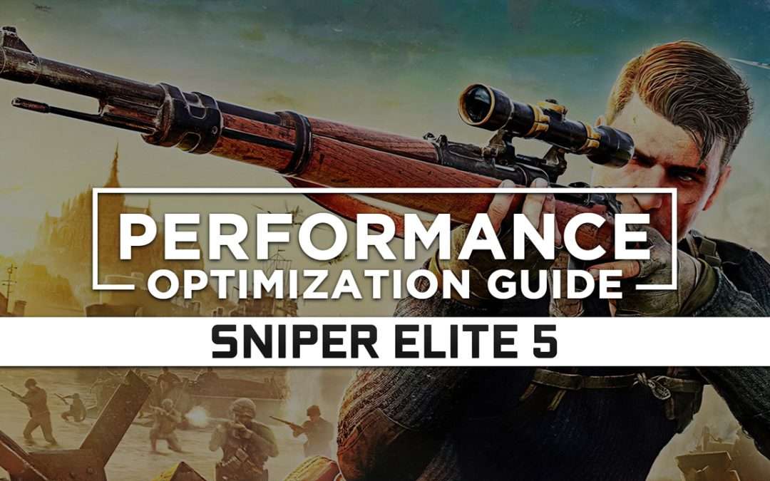 Sniper Elite 5 — Maximum Performance Optimization / Low Specs Patch