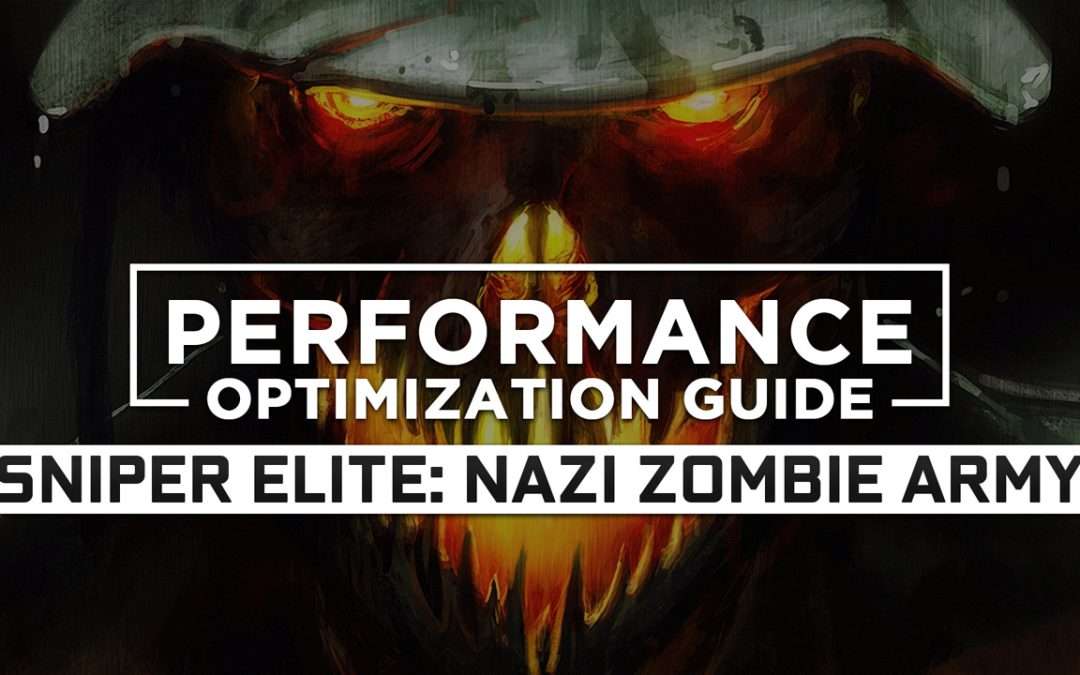 Sniper Elite: Nazi Zombie Army 1 — Maximum Performance Optimization / Low Specs Patch