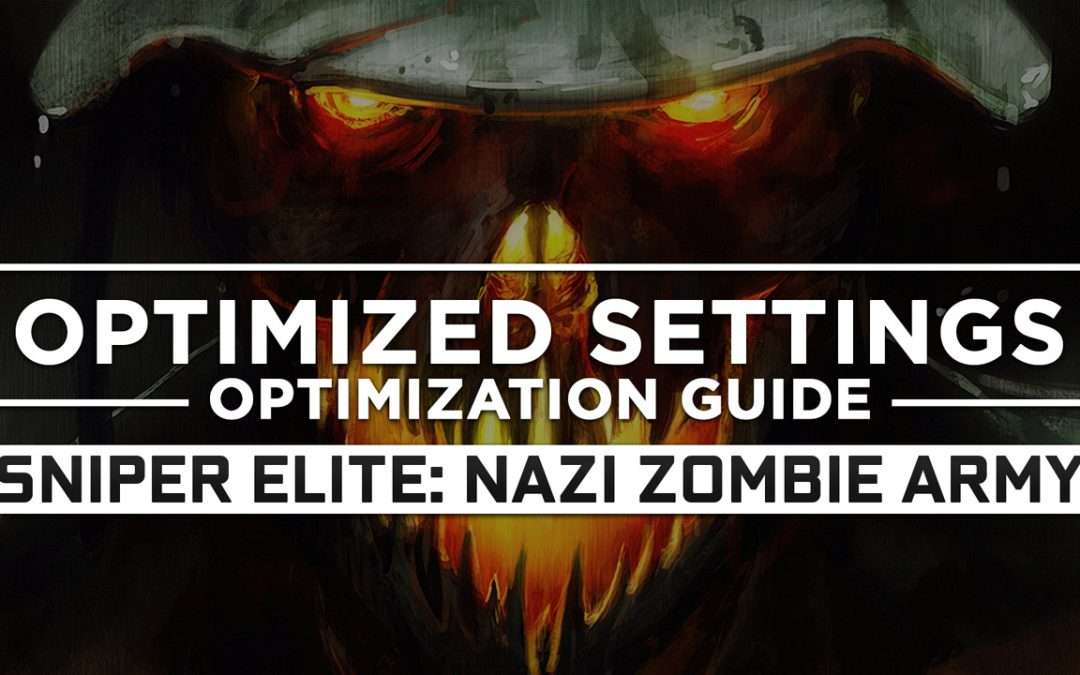 Sniper Elite: Nazi Zombie Army 1 — Optimized PC Settings for Best Performance