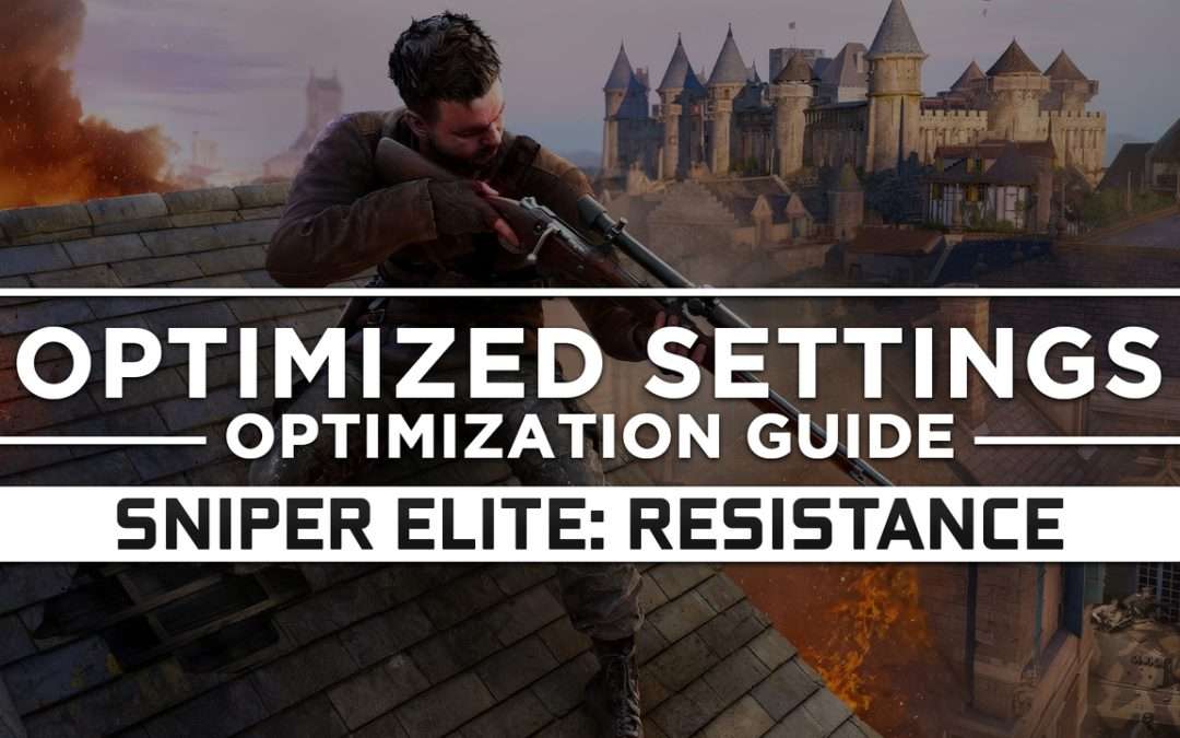 Sniper Elite: Resistance — Optimized PC Settings for Best Performance