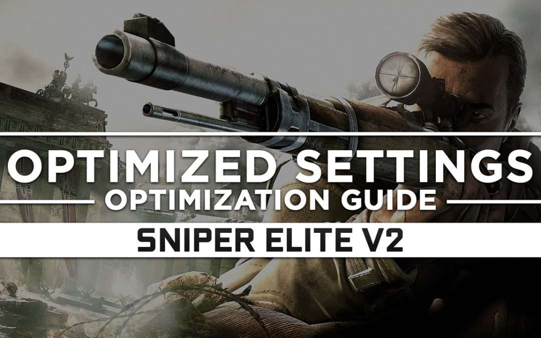 Sniper Elite V2 — Optimized PC Settings for Best Performance