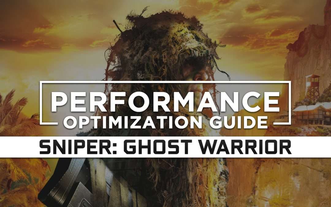 Sniper: Ghost Warrior — Maximum Performance Optimization / Low Specs Patch