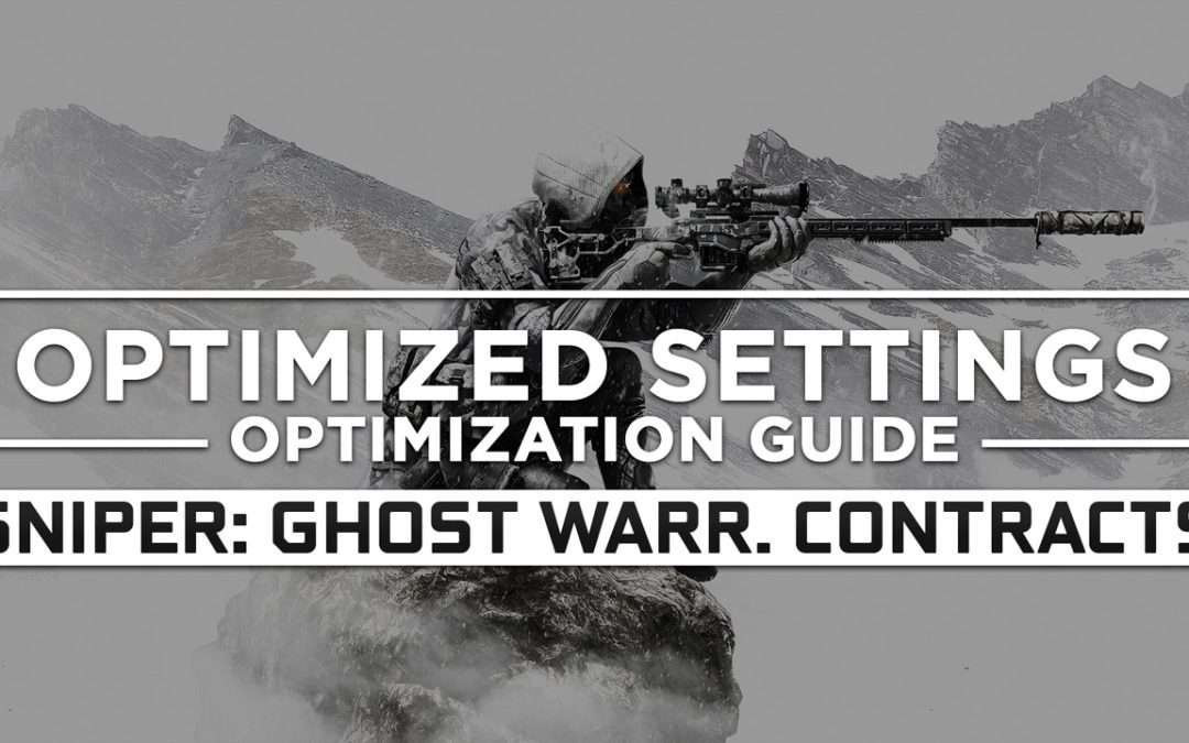 Sniper: Ghost Warrior Contracts 1 — Optimized PC Settings for Best Performance