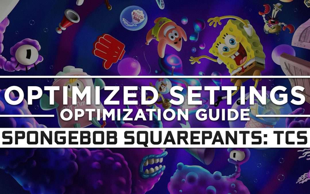 SpongeBob SquarePants: The Cosmic Shake — Optimized PC Settings for Best Performance