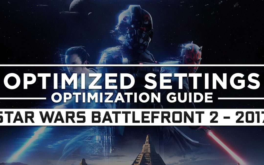 Star Wars Battlefront 2 (2017) — Optimized PC Settings for Best Performance