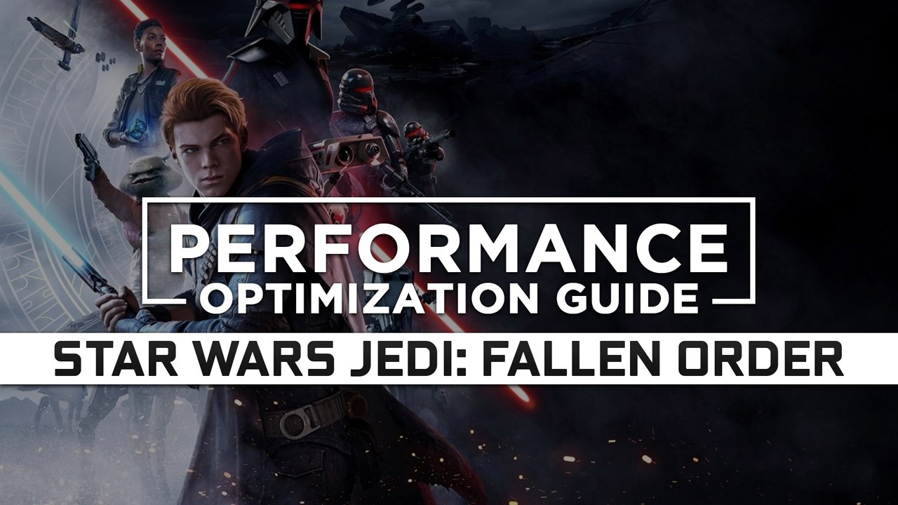 Star Wars Jedi: Fallen Order Maximum Performance Optimization / Low Specs Patch
