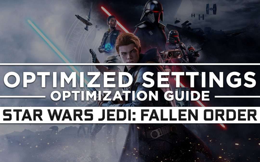 Star Wars Jedi: Fallen Order — Optimized PC Settings for Best Performance