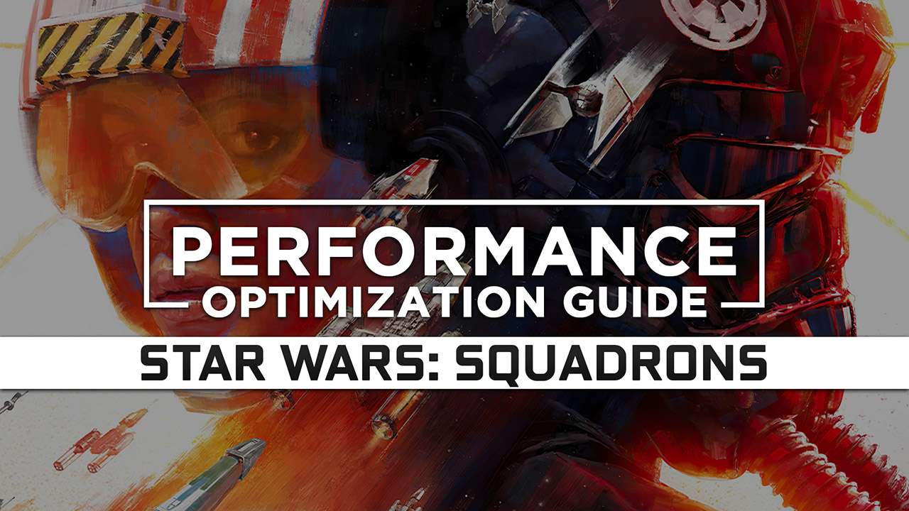 Star Wars: Squadrons Maximum Performance Optimization / Low Specs Patch