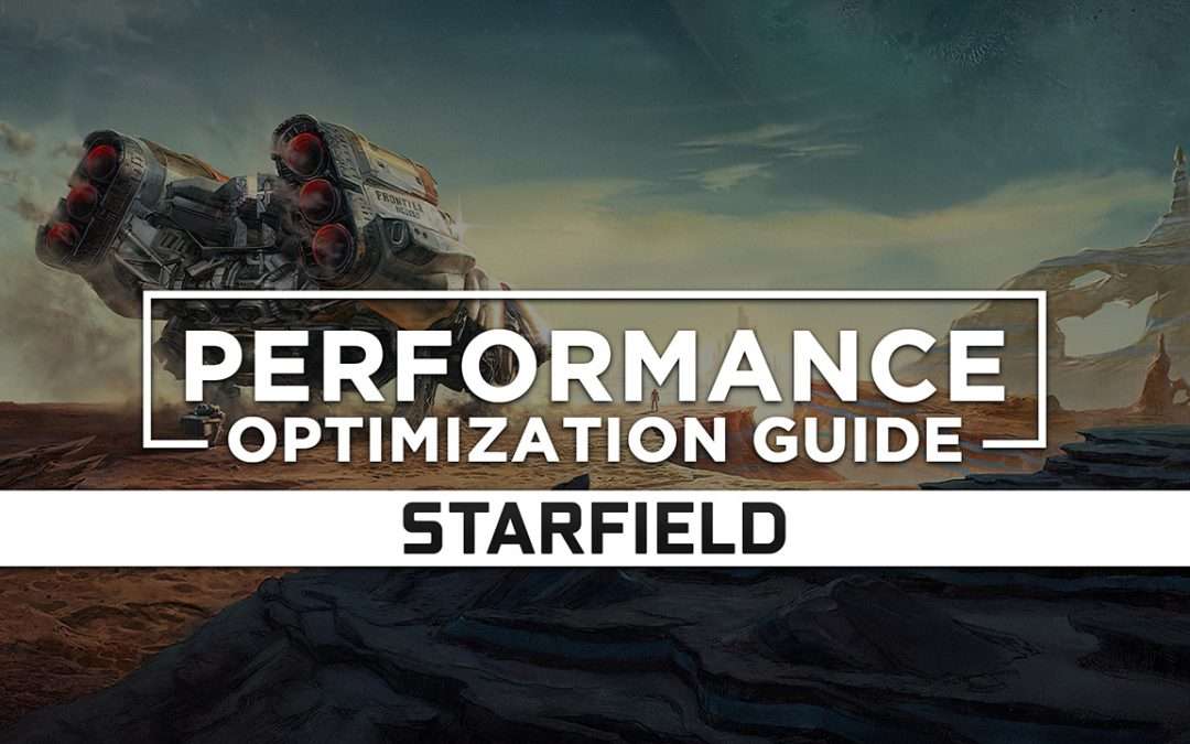 Starfield — Maximum Performance Optimization / Low Specs Patch