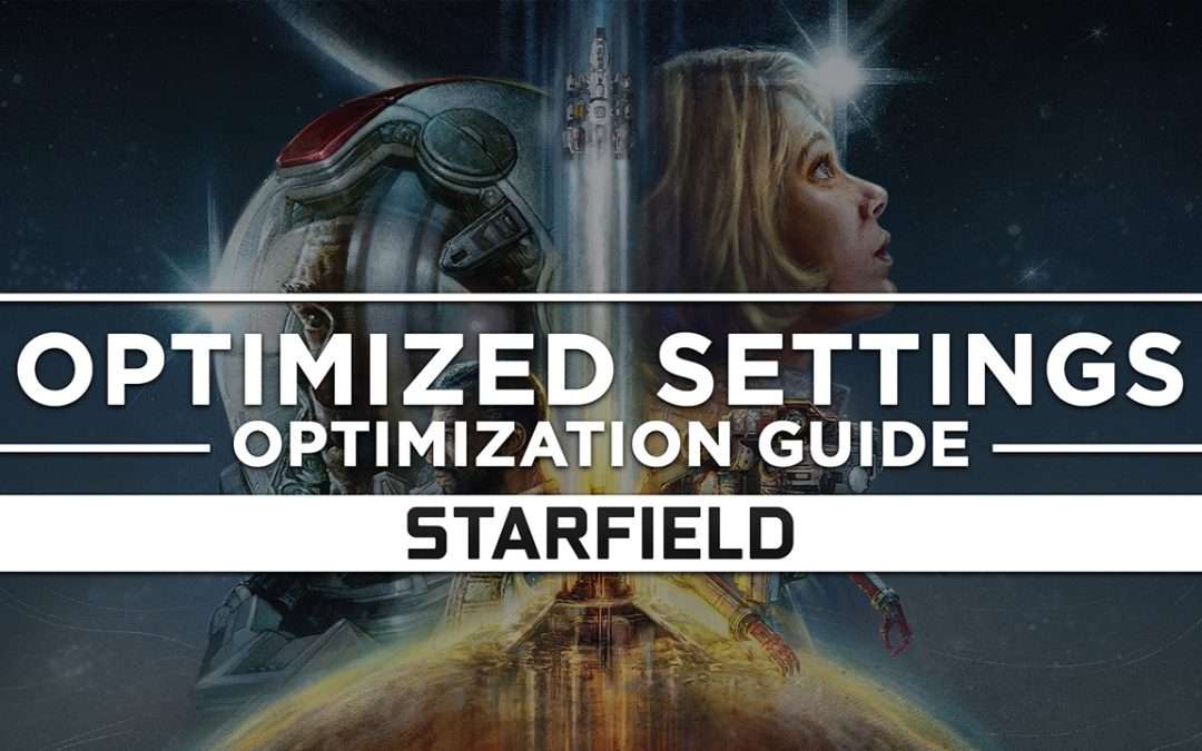 Starfield — Optimized PC Settings for Best Performance