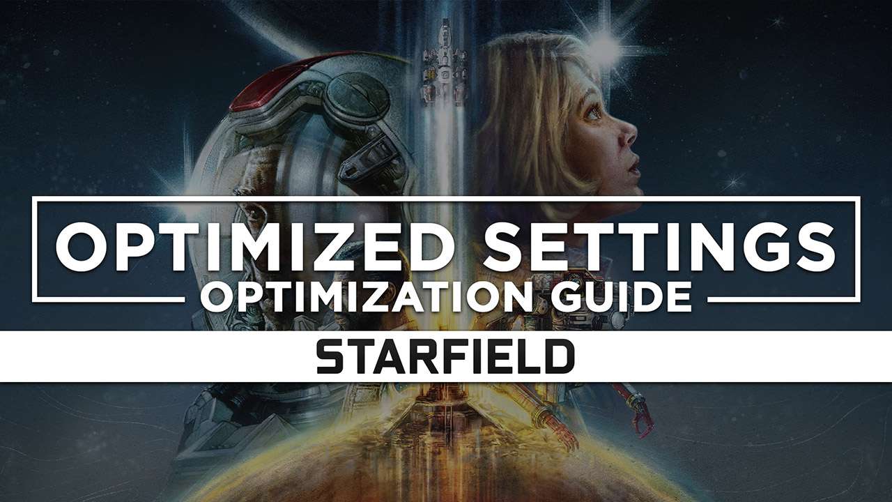 Starfield Optimization Guide