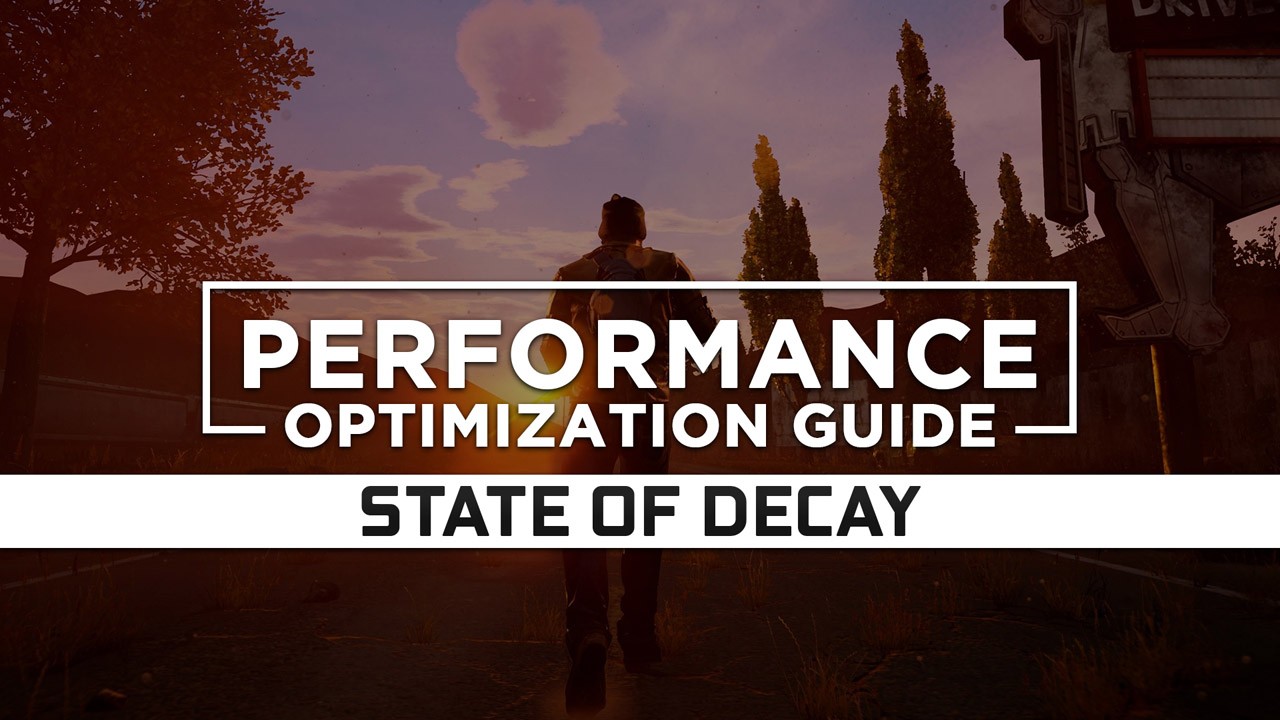 Enhanced Graphics And Optimization Guide For For State Of Decay 2 PC  Version : r/StateofDecay2