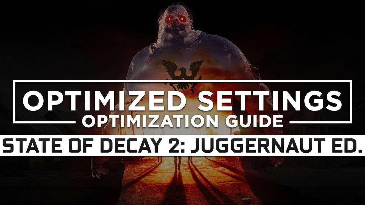 Enhanced Graphics And Optimization Guide For For State Of Decay 2 PC  Version : r/StateofDecay2