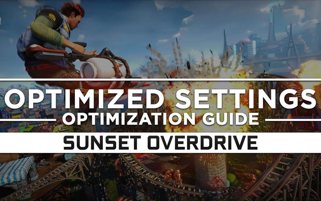 Sunset Overdrive — Optimized PC Settings for Best Performance