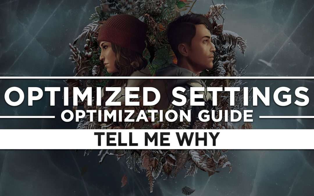 Tell Me Why — Optimized PC Settings for Best Performance