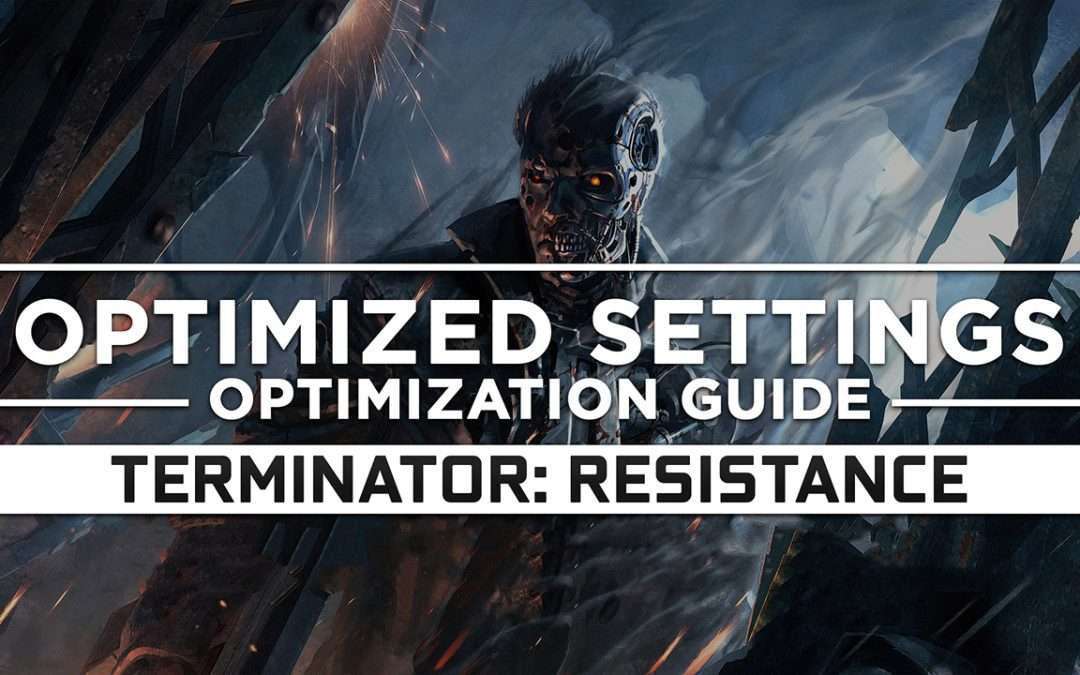 Terminator: Resistance — Optimized PC Settings for Best Performance
