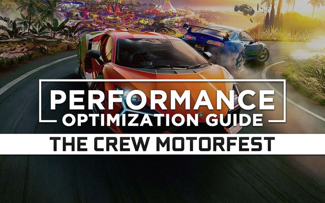The Crew Motorfest — Maximum Performance Optimization / Low Specs Patch