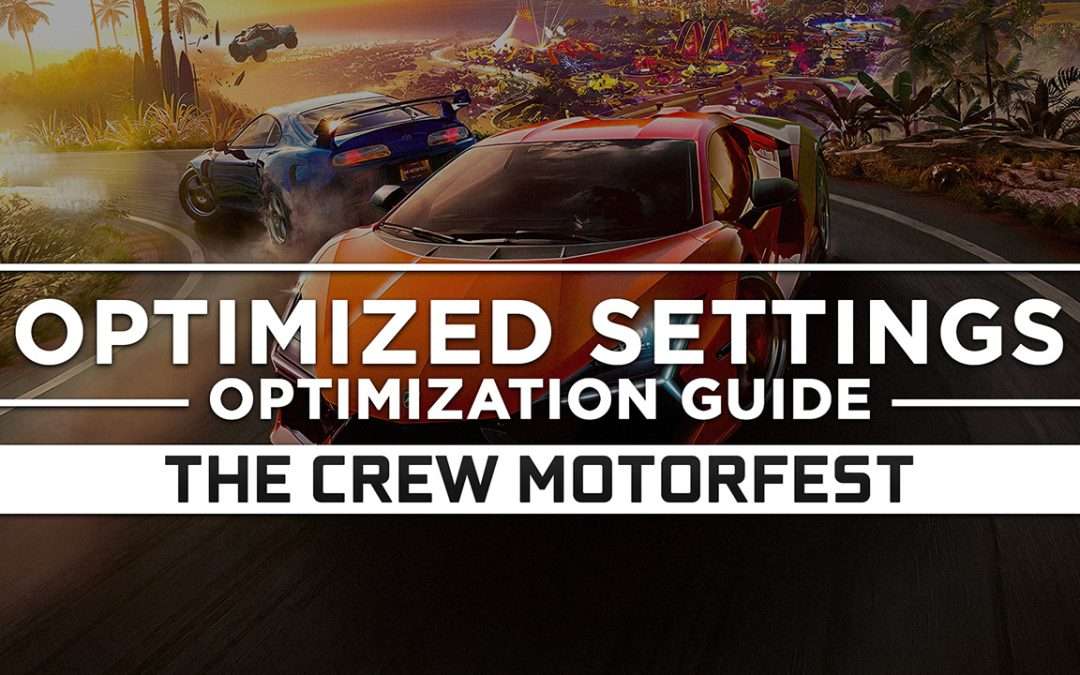 The Crew Motorfest — Optimized PC Settings for Best Performance