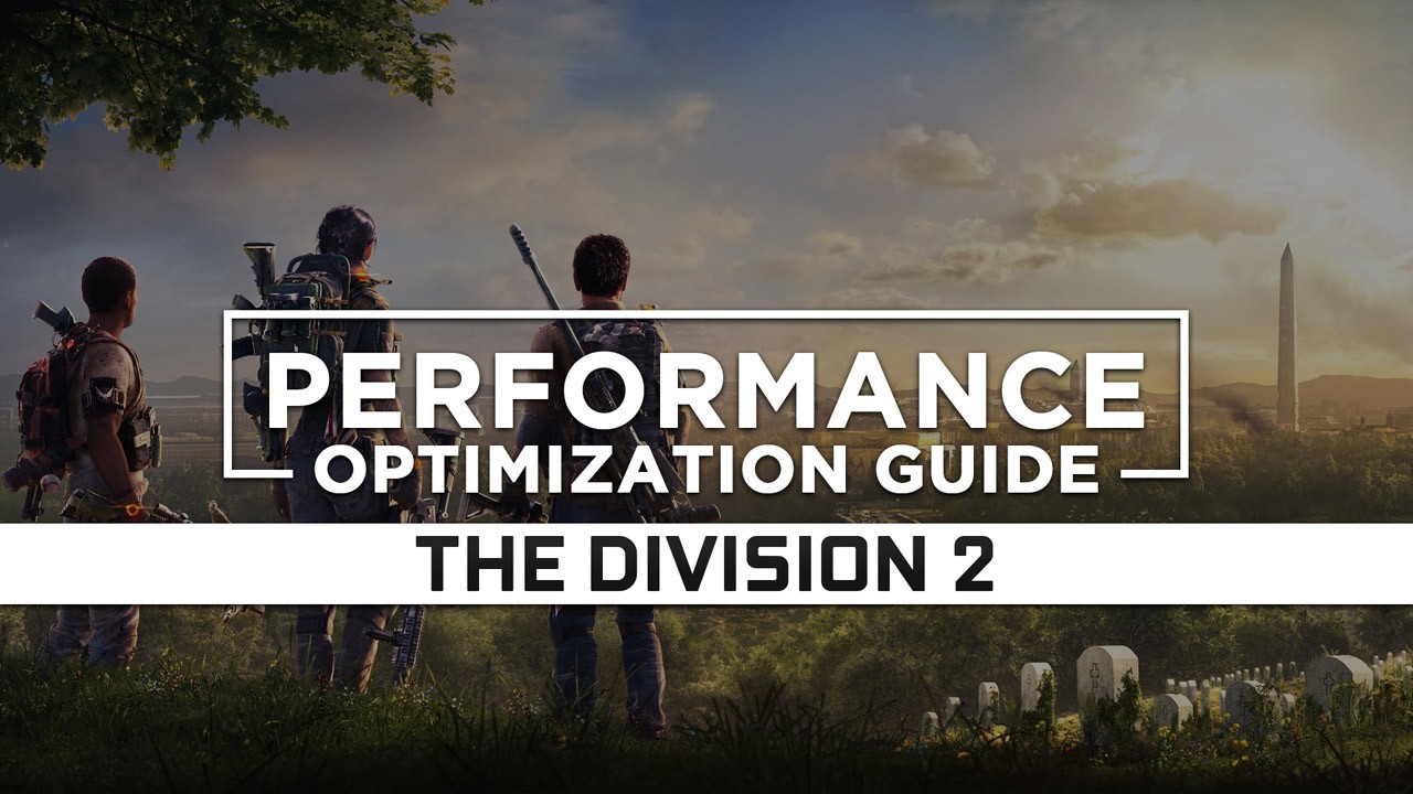 Tom Clancy’s The Division 2 Maximum Performance Optimization / Low Specs Patch