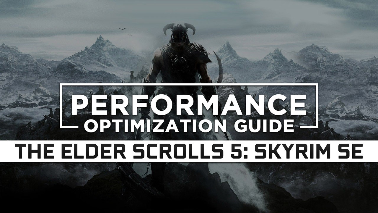 The Elder Scrolls 5 Skyrim Special Edition Maximum Performance