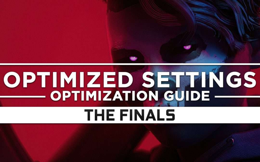 The Finals — Optimized PC Settings for Best Performance