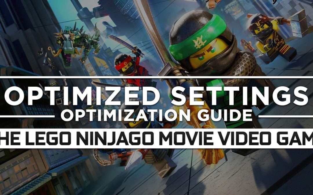 The LEGO Ninjago Movie Video Game — Optimized PC Settings for Best Performance