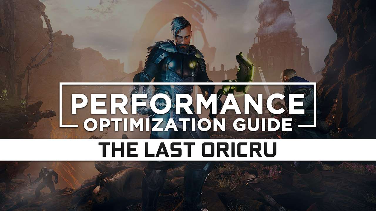 The Last Oricru Maximum Performance Optimization / Low Specs Patch