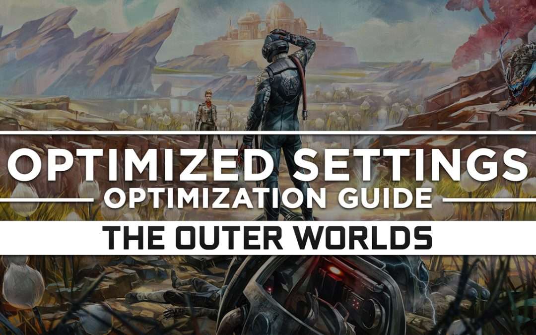 The Outer Worlds — Optimized PC Settings for Best Performance