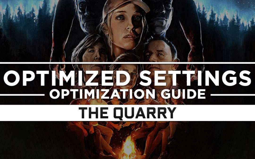 The Quarry — Optimized PC Settings for Best Performance