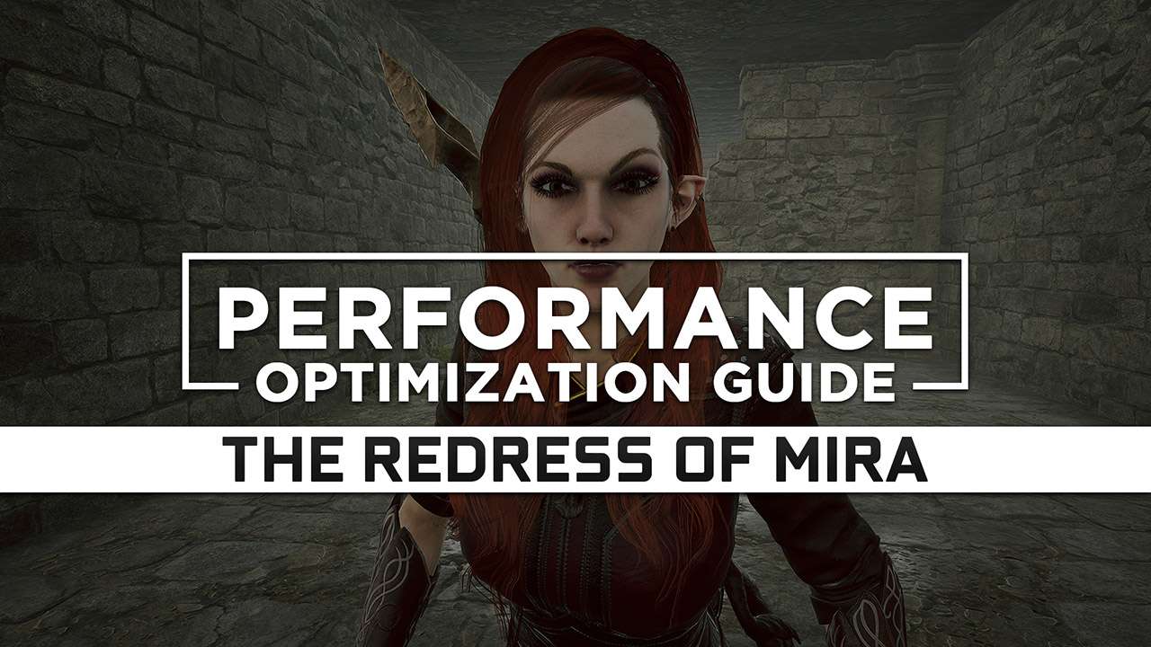 The Redress of Mira Maximum Performance Optimization / Low Specs Patch