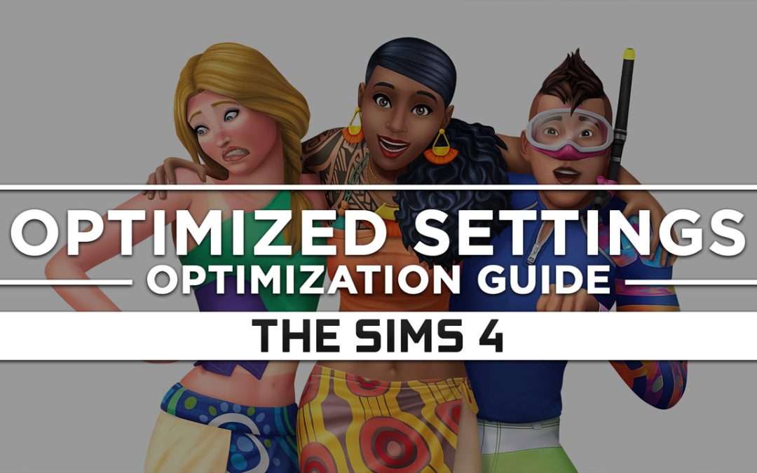 The Sims 4 — Optimized PC Settings for Best Performance