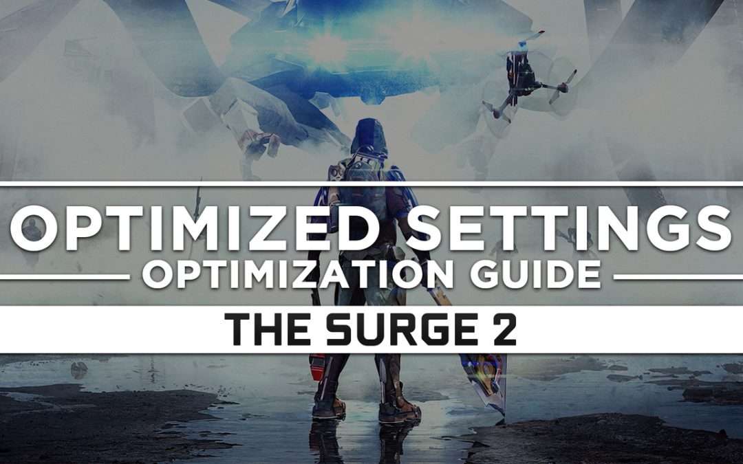 The Surge 2 — Optimized PC Settings for Best Performance