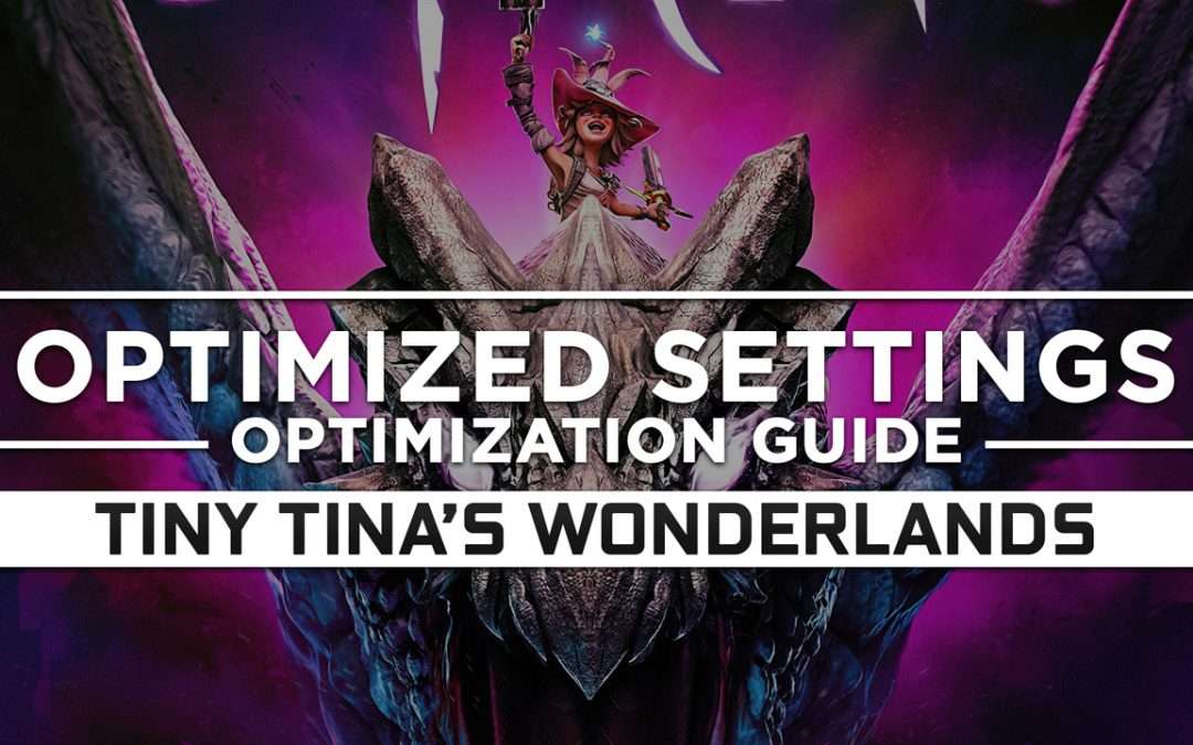 Tiny Tina’s Wonderlands — Optimized PC Settings for Best Performance