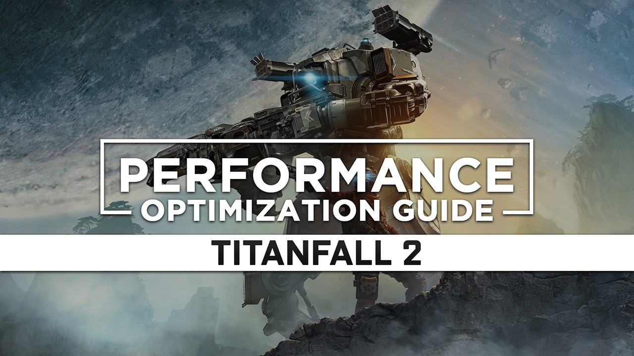 Titanfall 2 Maximum Performance Optimization / Low Specs Patch