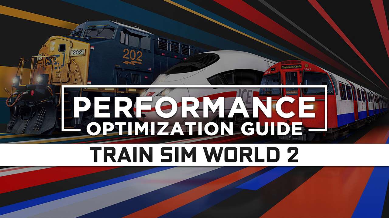 Train Sim World 2 Maximum Performance Optimization / Low Specs Patch