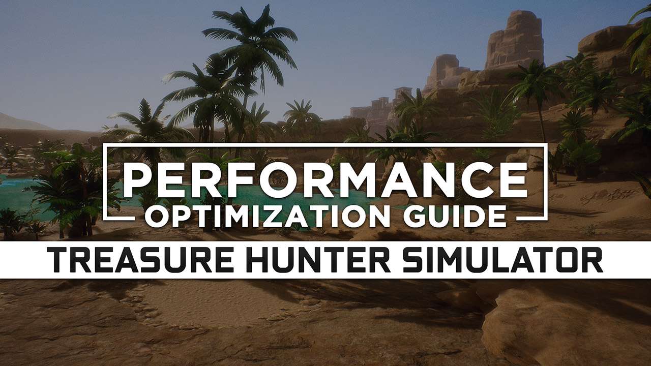 Treasure Hunter Simulator Maximum Performance Optimization / Low Specs Patch