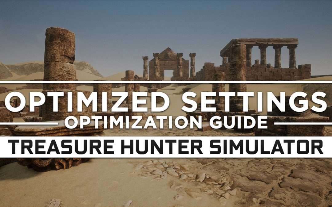 Treasure Hunter Simulator — Optimized PC Settings for Best Performance