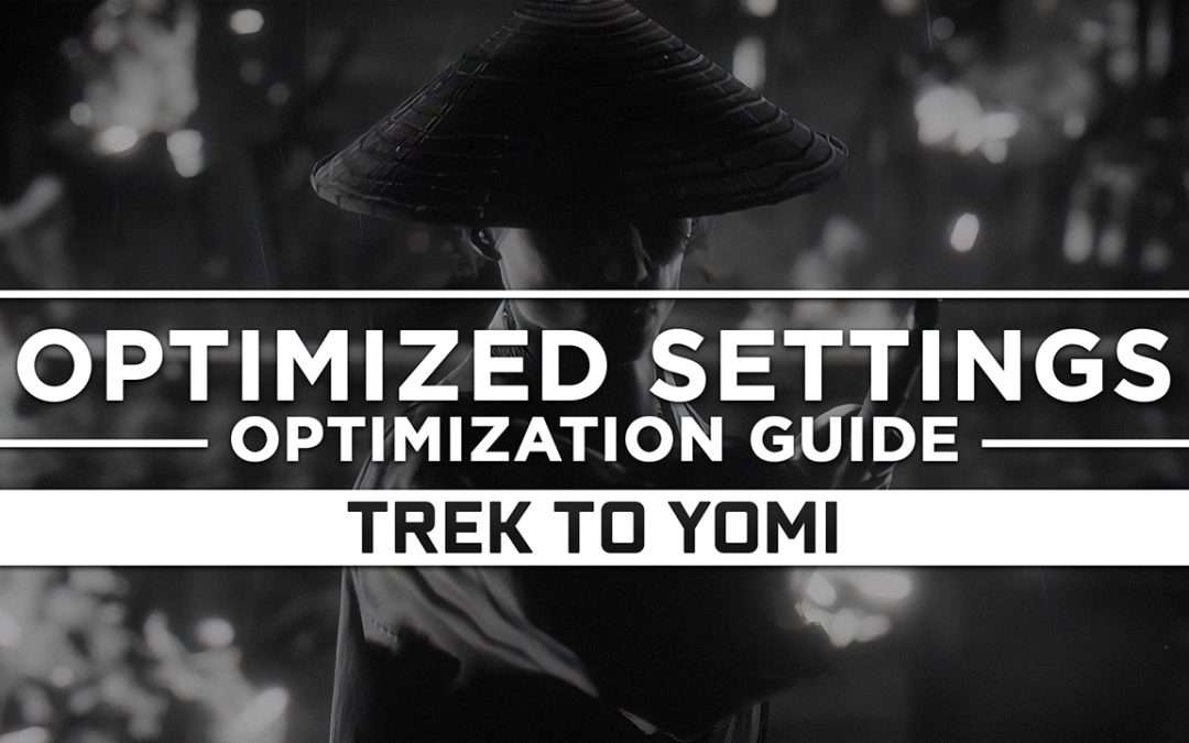 Trek to Yomi — Optimized PC Settings for Best Performance