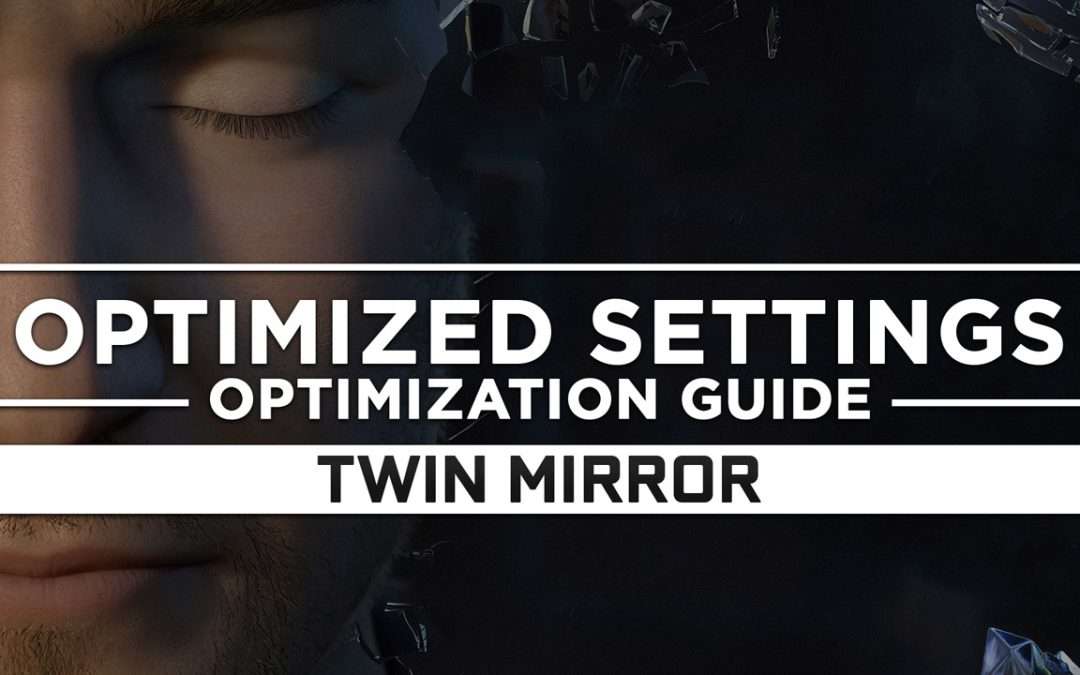 Twin Mirror — Optimized PC Settings for Best Performance