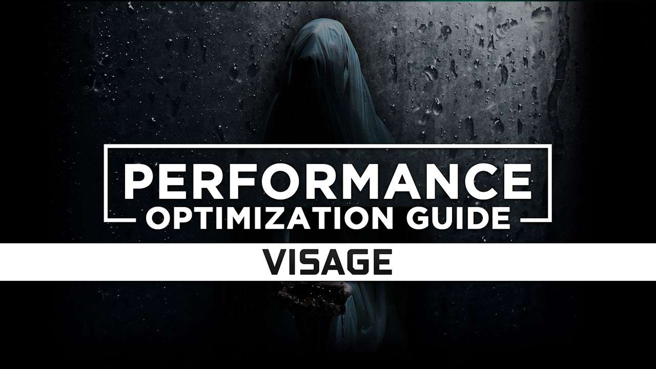 Visage Maximum Performance Optimization / Low Specs Patch