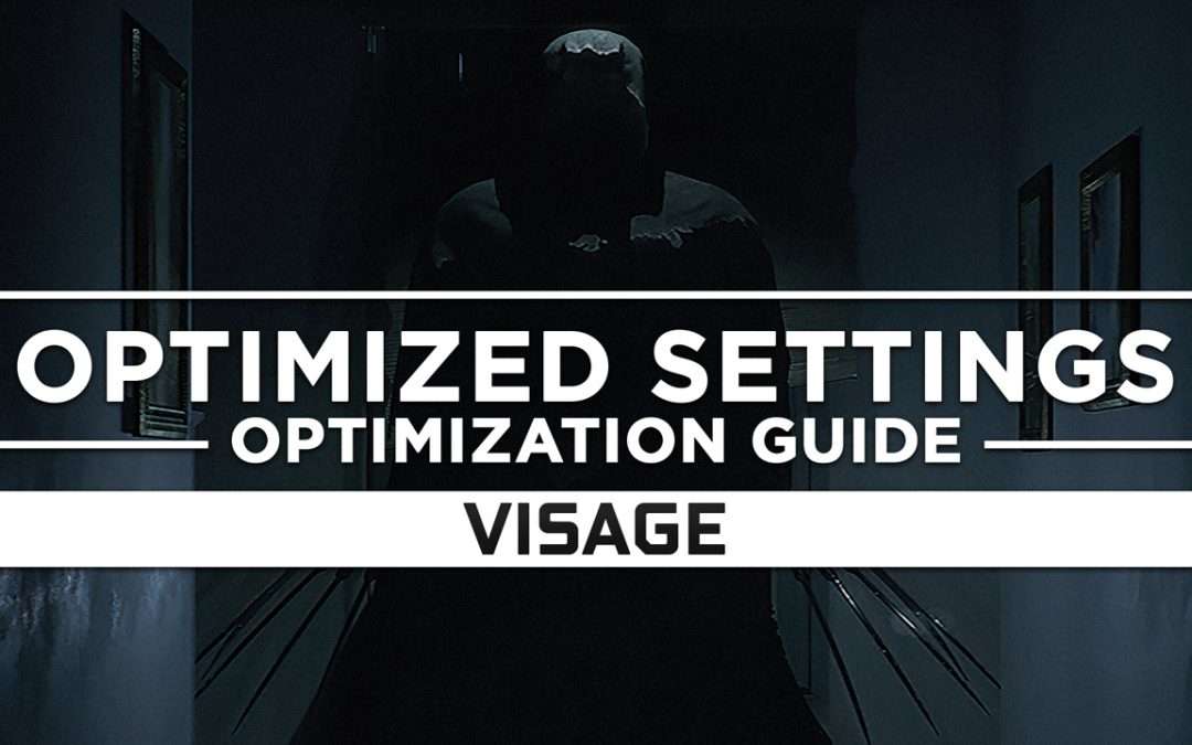 Visage — Optimized PC Settings for Best Performance