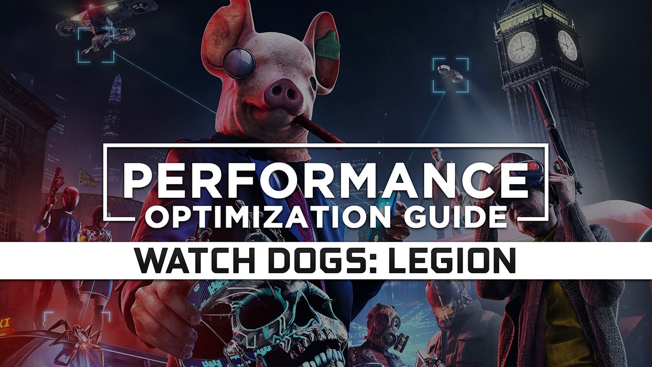 Watch Dogs: Legion Maximum Performance Optimization / Low Specs Patch