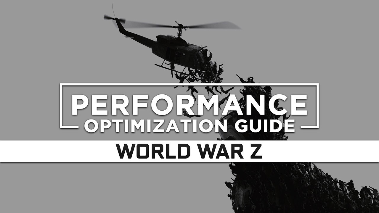 World War Z Maximum Performance Optimization / Low Specs Patch