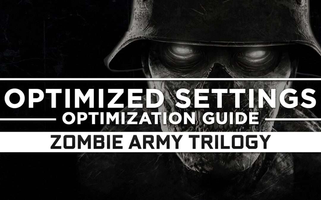 Zombie Army Trilogy — Optimized PC Settings for Best Performance