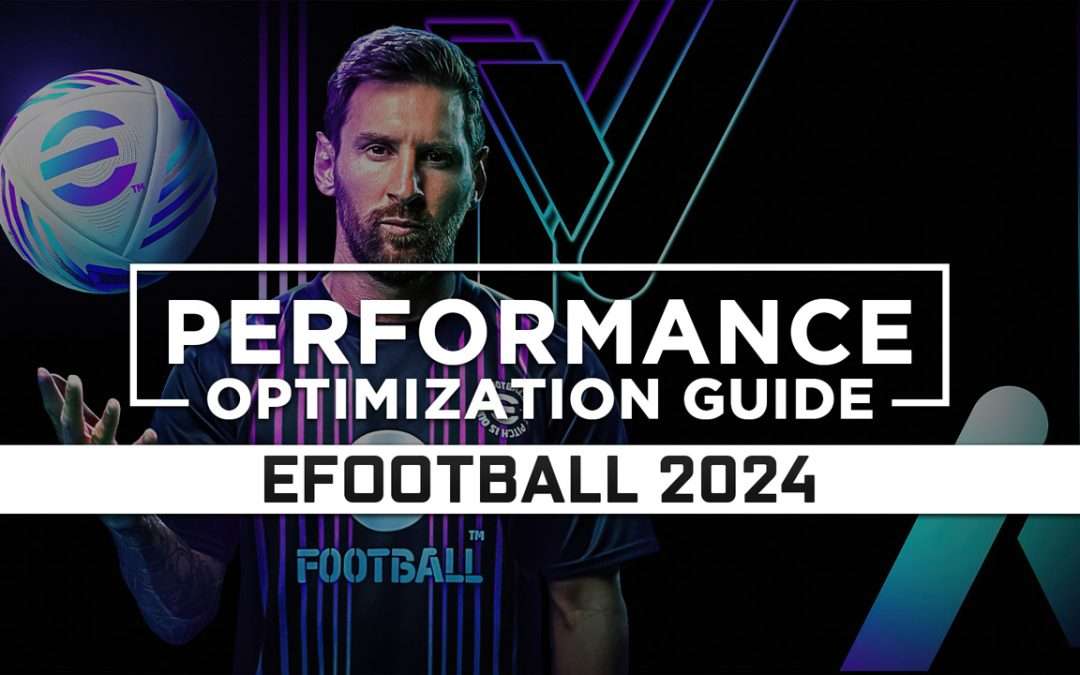 eFootball 2024 — Maximum Performance Optimization / Low Specs Patch