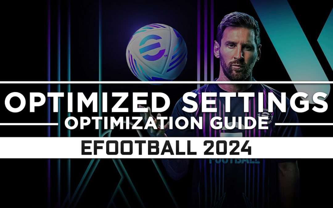 eFootball 2024 — Optimized PC Settings for Best Performance