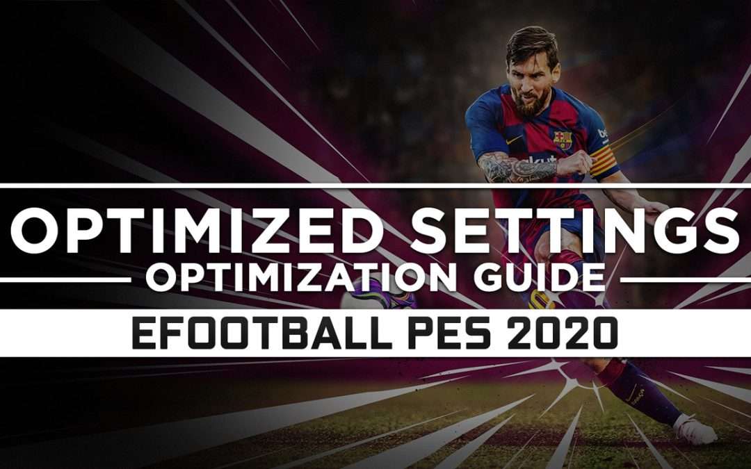 eFootball PES 2020 — Optimized PC Settings for Best Performance