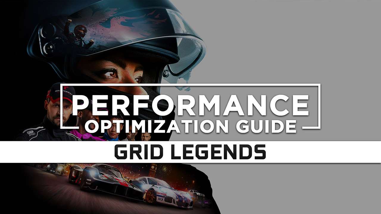 GRID Legends Maximum Performance Optimization / Low Specs Patch